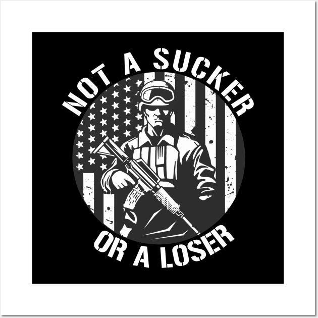 Veterans Are Not Suckers Or Losers Wall Art by Mandra